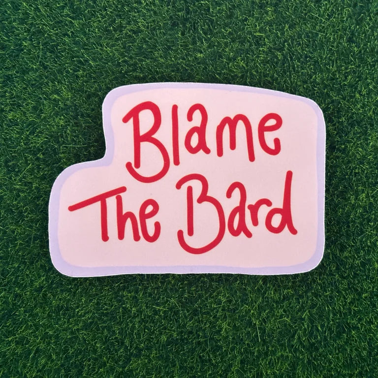 Blame the Bard - Sticker