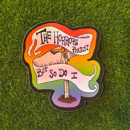 Horrors Persist - Sticker